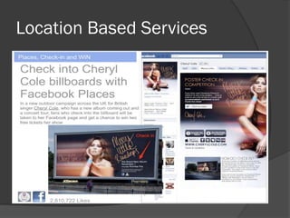 Location Based Services
 