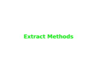 Extract Methods
 