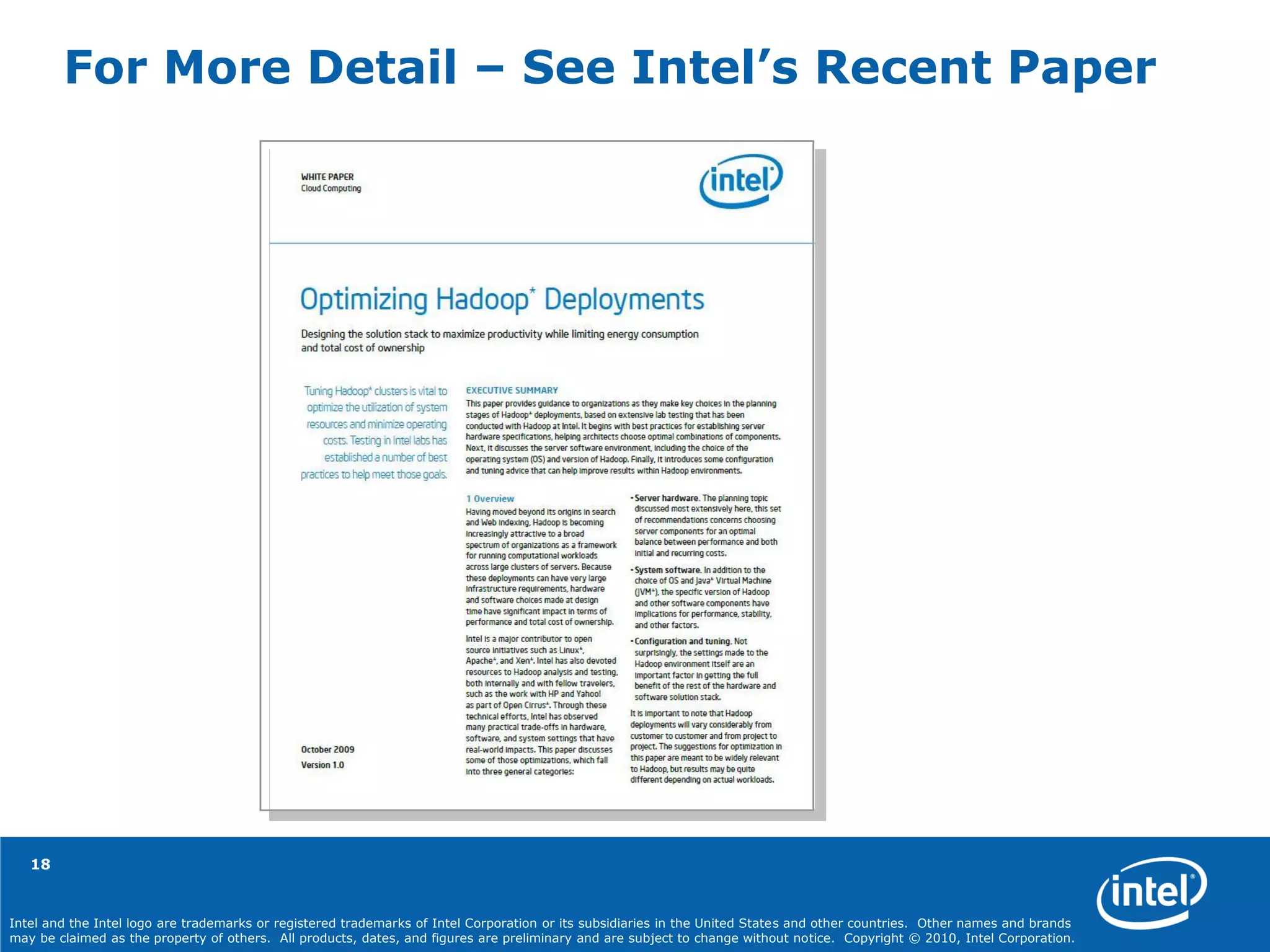 Intel and the Intel logo are trademarks or registered trademarks of Intel Corporation or its subsidiaries in the United States and other countries. Other names and brands
may be claimed as the property of others. All products, dates, and figures are preliminary and are subject to change without notice. Copyright © 2010, Intel Corporation.
18
For More Detail – See Intel’s Recent Paper
 