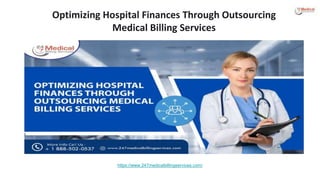 Optimizing Hospital Finances Through Outsourcing
Medical Billing Services
https://www.247medicalbillingservices.com/
 