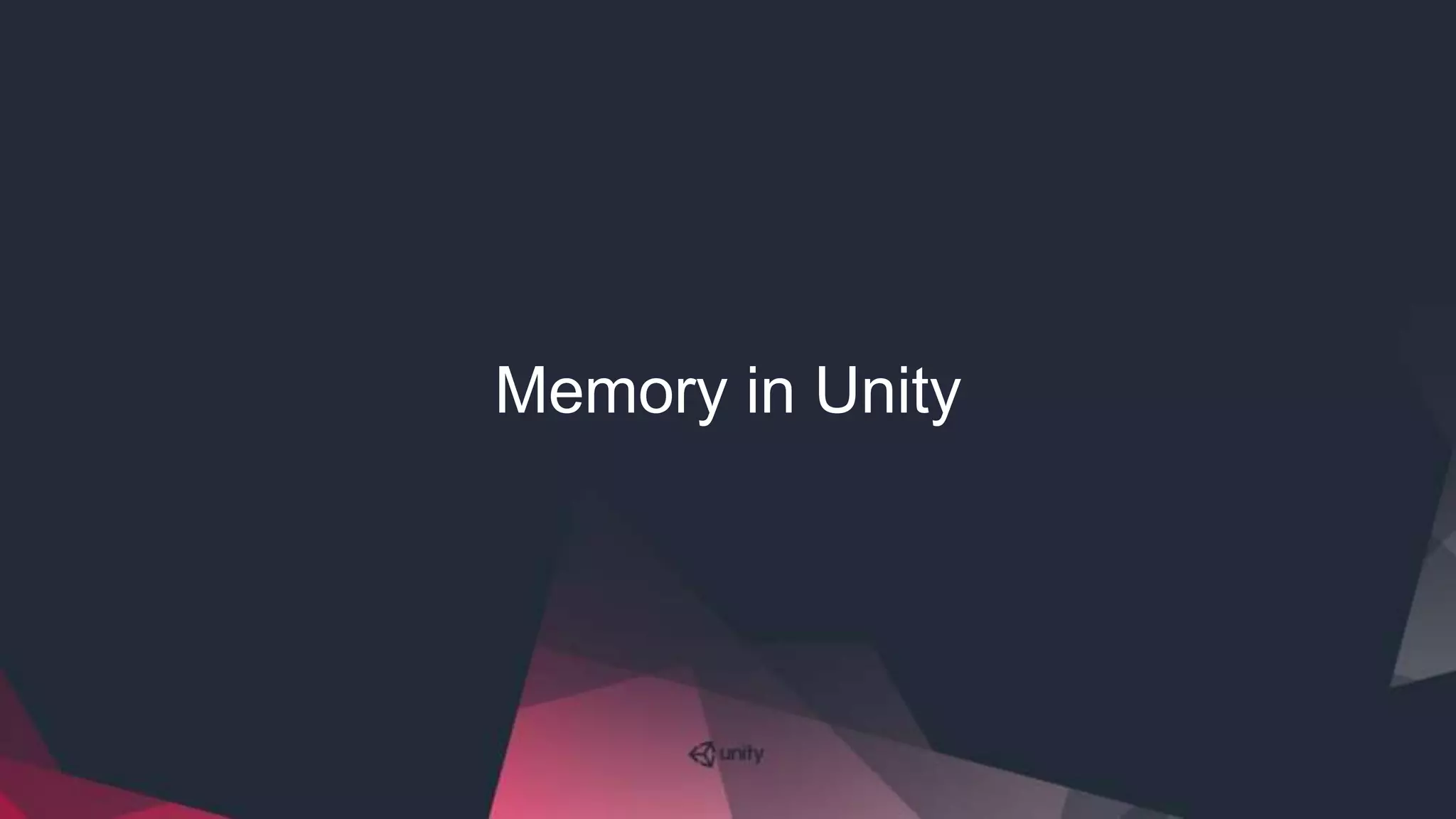 Memory in Unity
 