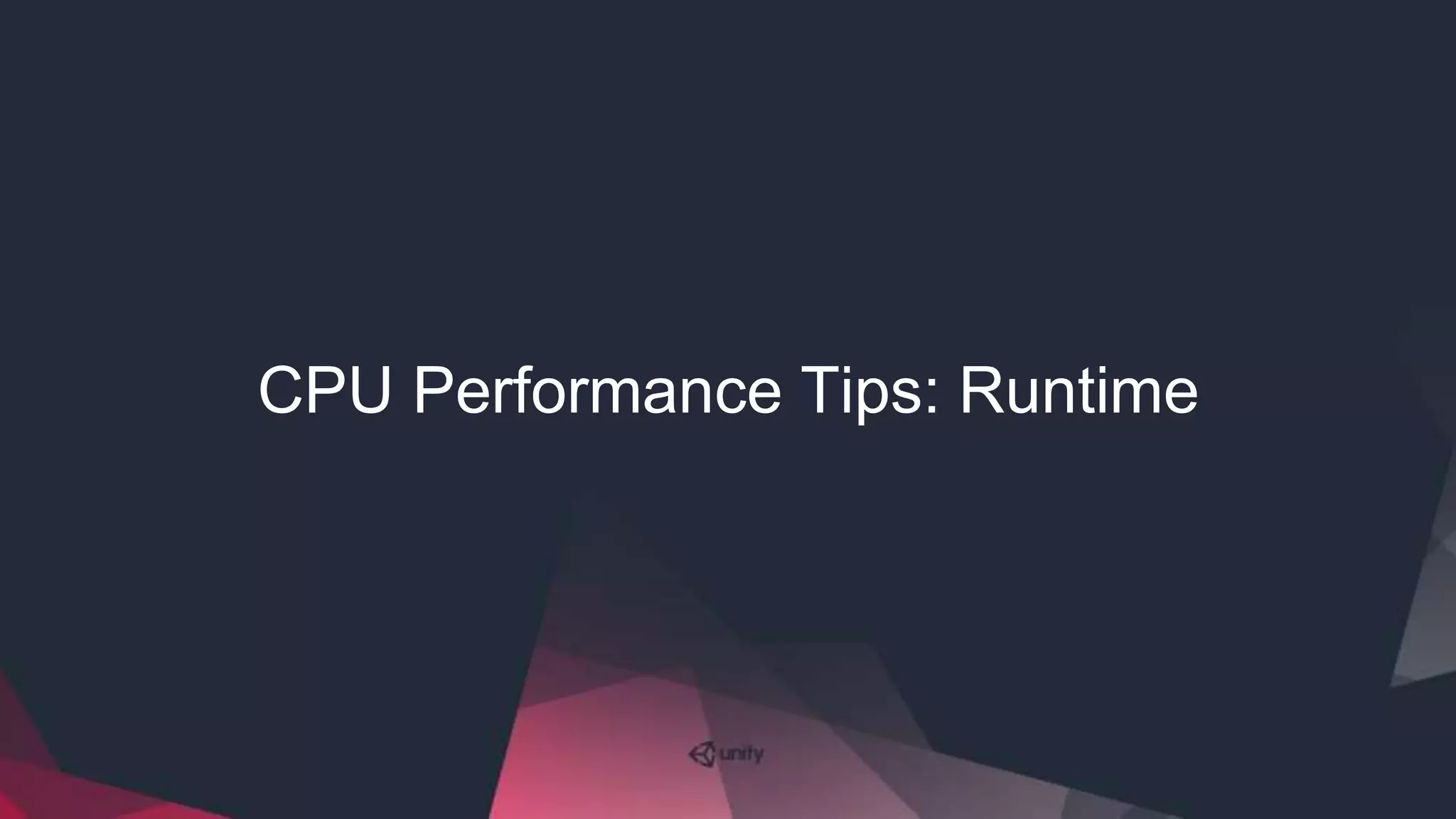 CPU Performance Tips: Runtime
 