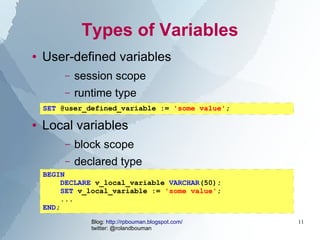 Types of Variables
●   User-defined variables
         –   session scope
         –   runtime type
    SET @user_defined_v...