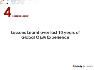 Lessons Learnt
Lessons Learnt over last 10 years of
Global O&M Experience
 