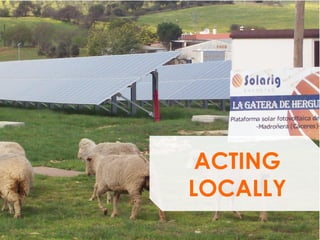 23	©	2015	Solarig	Holding	
02 | O&M – Upgrading Plans
ACTING
LOCALLY
 