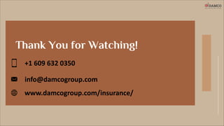 Thank You for Watching!
+1 609 632 0350
info@damcogroup.com
www.damcogroup.com/insurance/