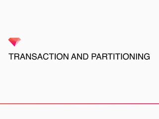 TRANSACTION AND PARTITIONING
 