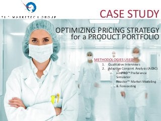 CASE STUDY
OPTIMIZING PRICING STRATEGY
for a PRODUCT PORTFOLIO
METHODOLOGIES USED:
1. Qualitative Interviews
2. Adaptive Conjoint Analysis (ACBC)
o simPRO™ Preference
Simulator
o Reactor™ Market Modeling
& Forecasting
 