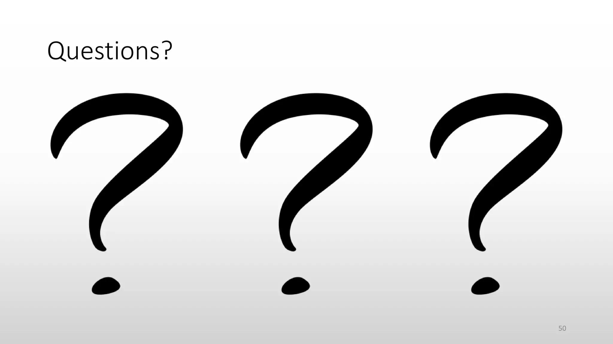 Questions?
50
 