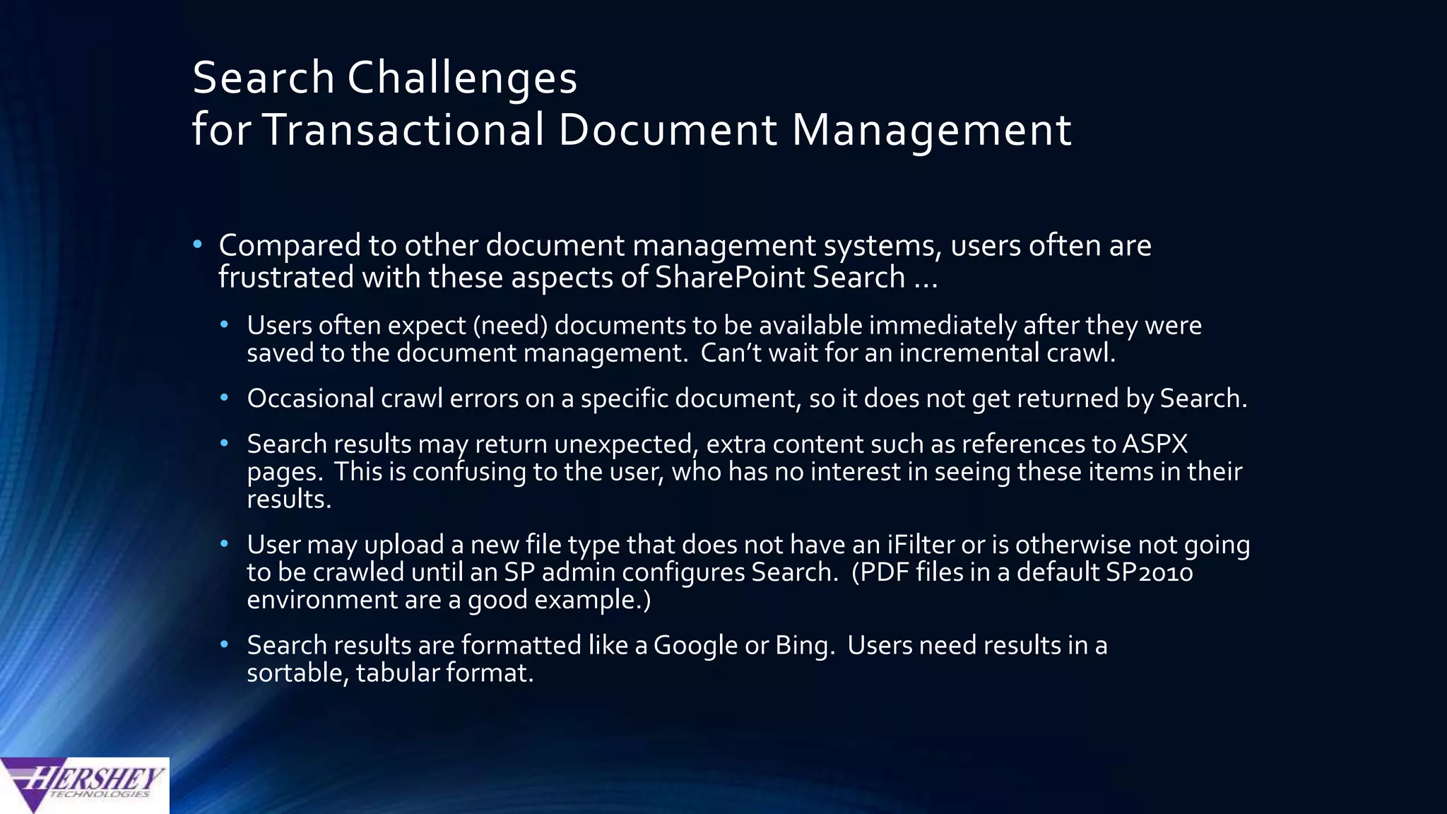 Crawled Properties
• The Naming convention is fully controlled by SharePoint,
using this convention: ows_[internal name of column]
• However, spaces or other symbols (.-!@#$%^, etc.)
within the internal column name are escaped, such as:
Column Internal Name Crawled Property Name
InvoiceNumber ows_InvoiceNumber
Invoice Number ows_Invoice_x0020_Number
Invoice.Number ows_Invoice_x002e_Number
Invoice-Number ows_Invoice_x002d_Number
 
