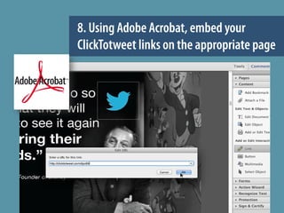 8. Using Adobe Acrobat, embed your
ClickTotweet links on the appropriate page
 