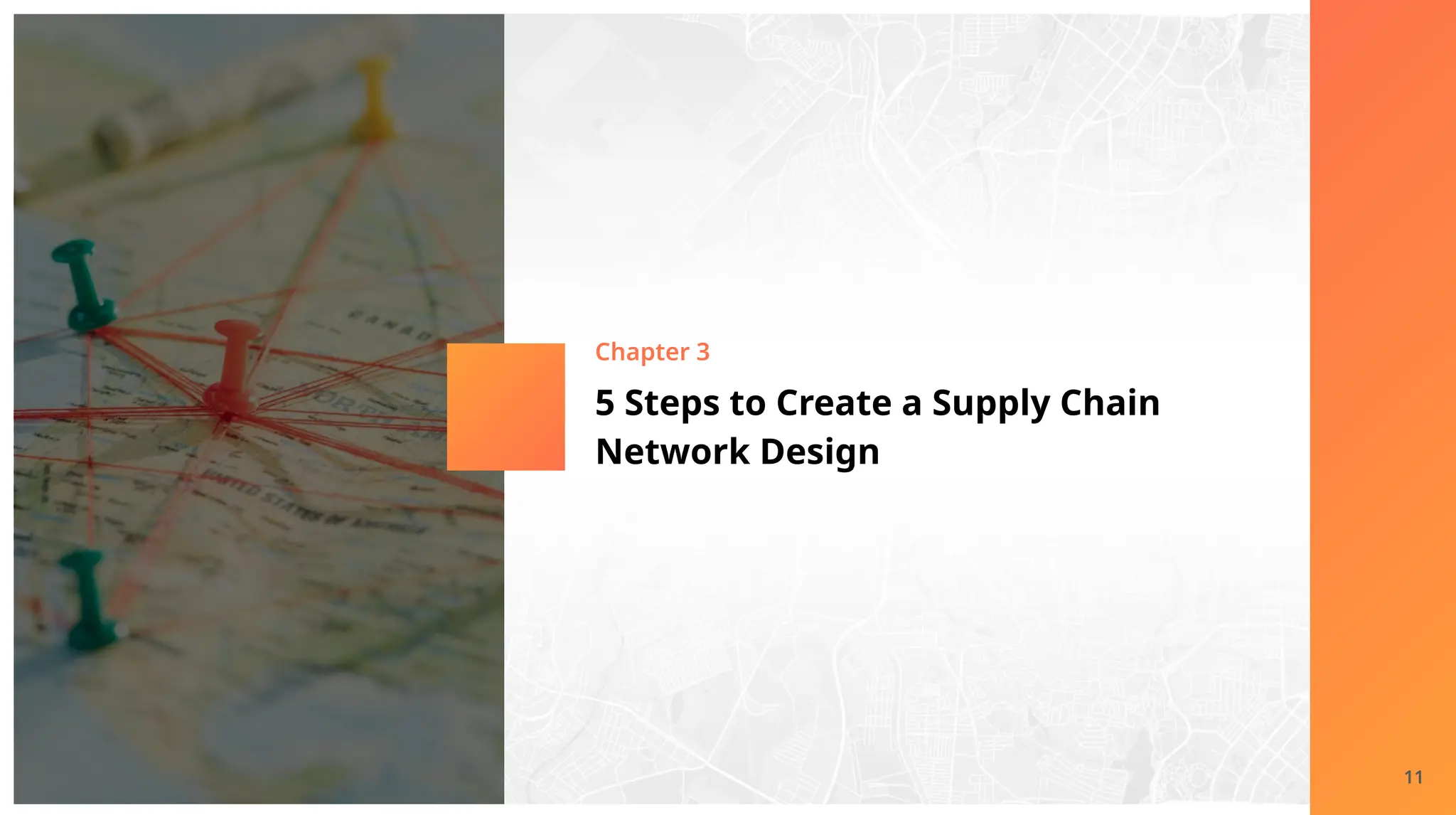 5 Steps to Create a Supply Chain
Network Design
Chapter 3
11
 