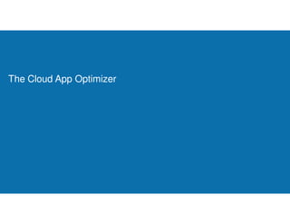 The Cloud App Optimizer
 