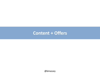 @bmassey
Content + Offers
 