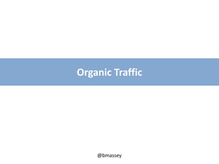 @bmassey
Organic Traffic
 