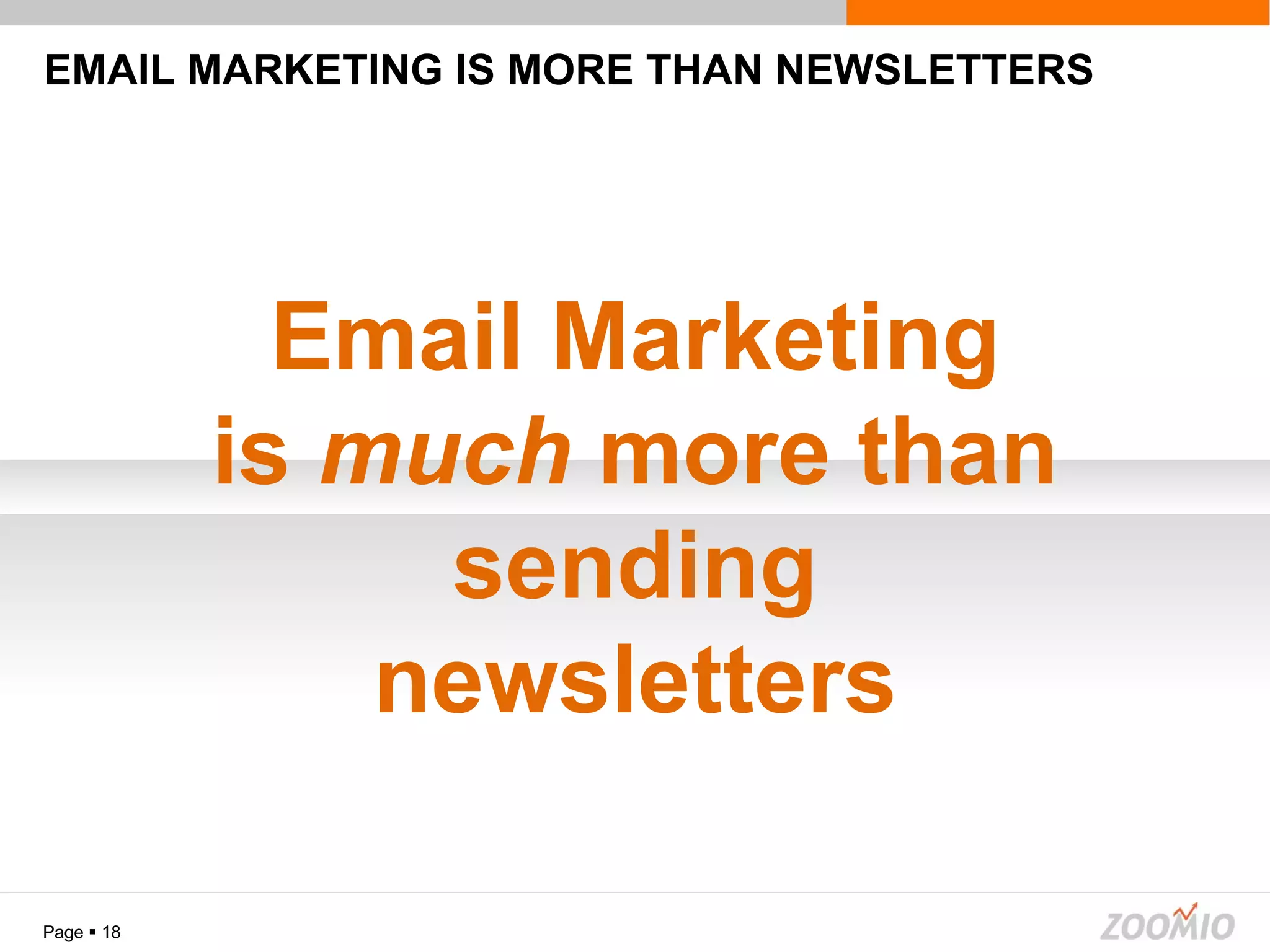 Page     Email Marketing is  much  more than sending newsletters EMAIL MARKETING IS MORE THAN NEWSLETTERS 
