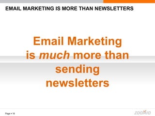 Page     Email Marketing is  much  more than sending newsletters EMAIL MARKETING IS MORE THAN NEWSLETTERS 