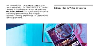 Optimizing Video Streaming Performance_ The Role of Dedicated Servers.pptx