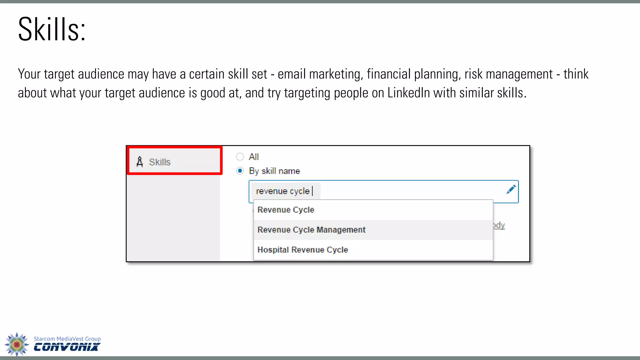 Your target audience may have a certain skill set -email marketing, financial planning, risk management -think about what your target audience is good at, and try targeting people on LinkedIn with similar skills. 
Skills:  