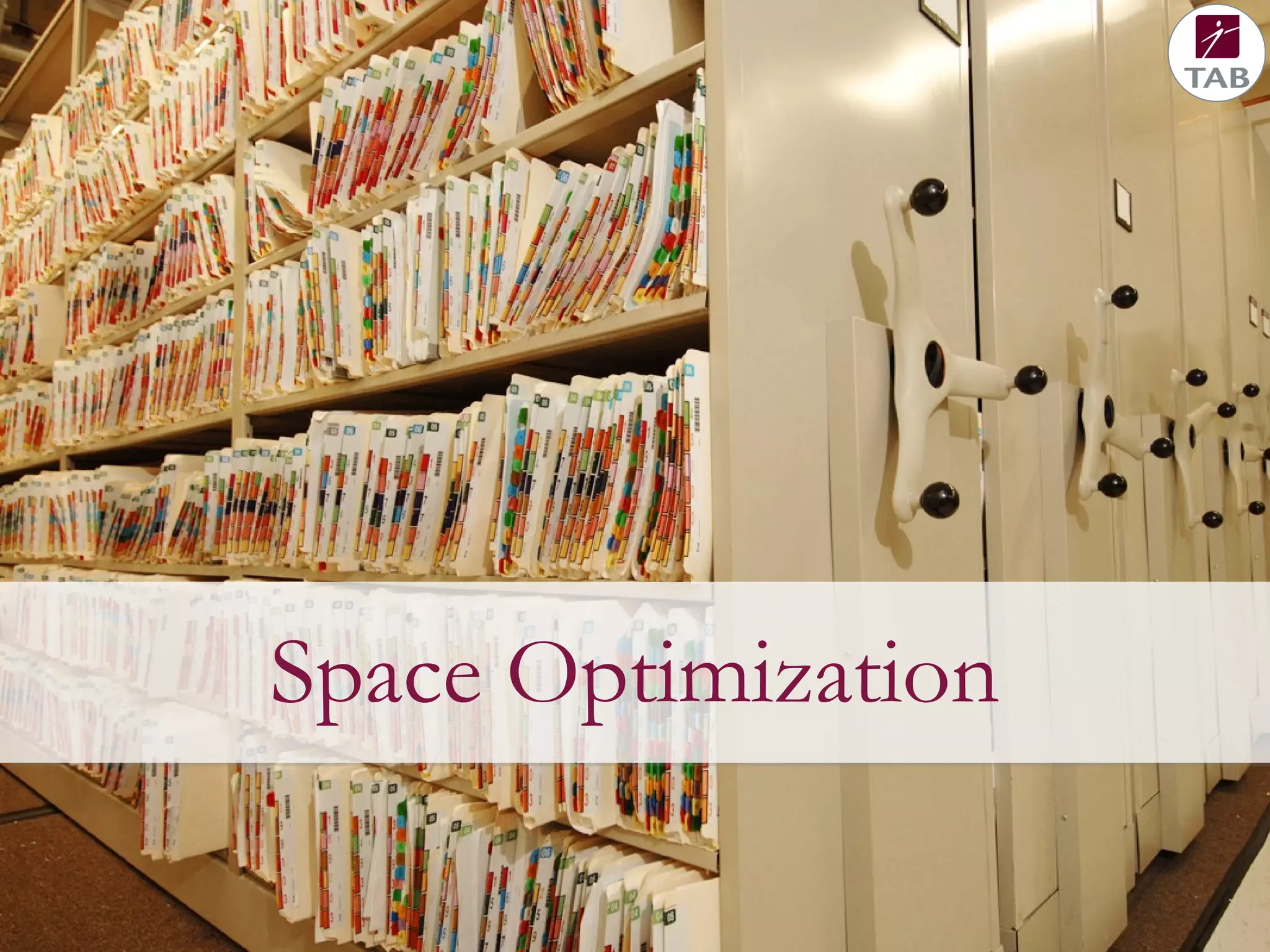 Space Optimization
 