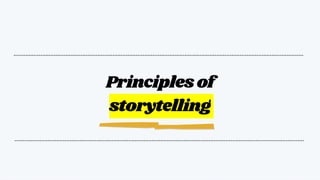 Principles of
storytelling
 