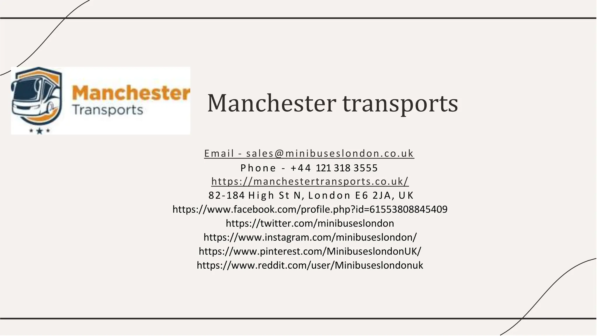 Manchester transports
Email - sales@minibuseslondon.co.uk
P hone - +4 4 121 318 3555
https://manchestertransports.co.uk/
82-184 H i g h St N, L ondon E 6 2JA, U K
https://www.facebook.com/profile.php?id=61553808845409
https://twitter.com/minibuseslondon
https://www.instagram.com/minibuseslondon/
https://www.pinterest.com/MinibuseslondonUK/
https://www.reddit.com/user/Minibuseslondonuk
 