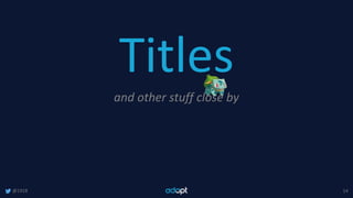 Titles
@1918 14
and other stuff close by
 