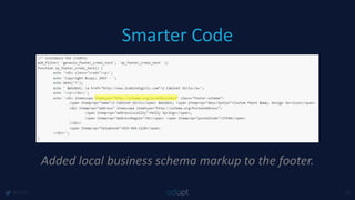 @1918 29
Smarter Code
Added local business schema markup to the footer.
 