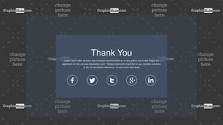 Thank You
Lorem ipsum dolor sit amet, eos numquam accommodare et. In cibo graeco dicunt sea. Augue zril
sapientem ne mei, ad suas voluptatibus eum. Tempor mediocrem imperdiet no usu, tractatos salutatus
ut est. Eu vel detraxit laboramus. Cu nam unum liber audia
 