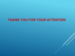 THANK YOU FOR YOUR ATTENTION
 