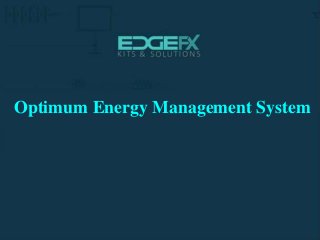 Optimum Energy Management System
 