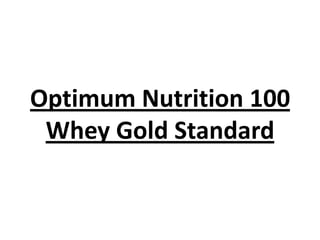 Optimum Nutrition 100
Whey Gold Standard

 