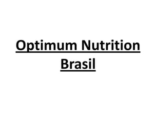 Optimum Nutrition
Brasil

 