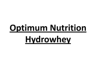 Optimum Nutrition
Hydrowhey
 