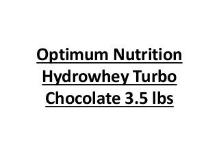 Optimum Nutrition
Hydrowhey Turbo
Chocolate 3.5 lbs
 