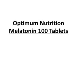 Optimum Nutrition
Melatonin 100 Tablets
 