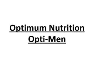 Optimum Nutrition
Opti-Men
 