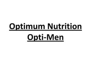 Optimum Nutrition
Opti-Men

 