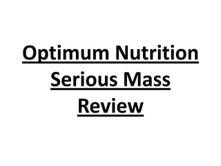 Optimum Nutrition
Serious Mass
Review

 
