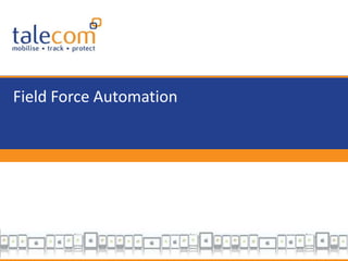 Field Force Automation
 