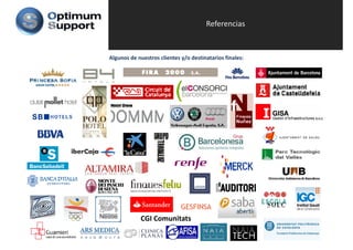 Referencias


Algunos de nuestros clientes y/o destinatarios finales:
                              /
.




            CGI Comunitats
 