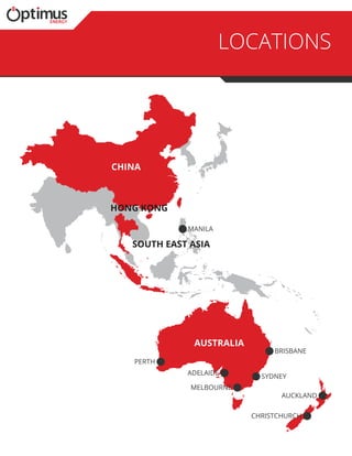 locations
MANILA
BRISBANE
SYDNEY
AUCKLAND
CHRISTCHURCH
MELBOURNE
ADELAIDE
PERTH
CHINA
AUSTRALIA
SOUTH EAST ASIA
HONG KONG
 