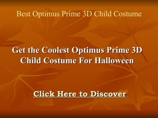 Get the Coolest Optimus Prime 3D Child Costume For Halloween Click Here to Discover Best Optimus Prime 3D Child Costume 