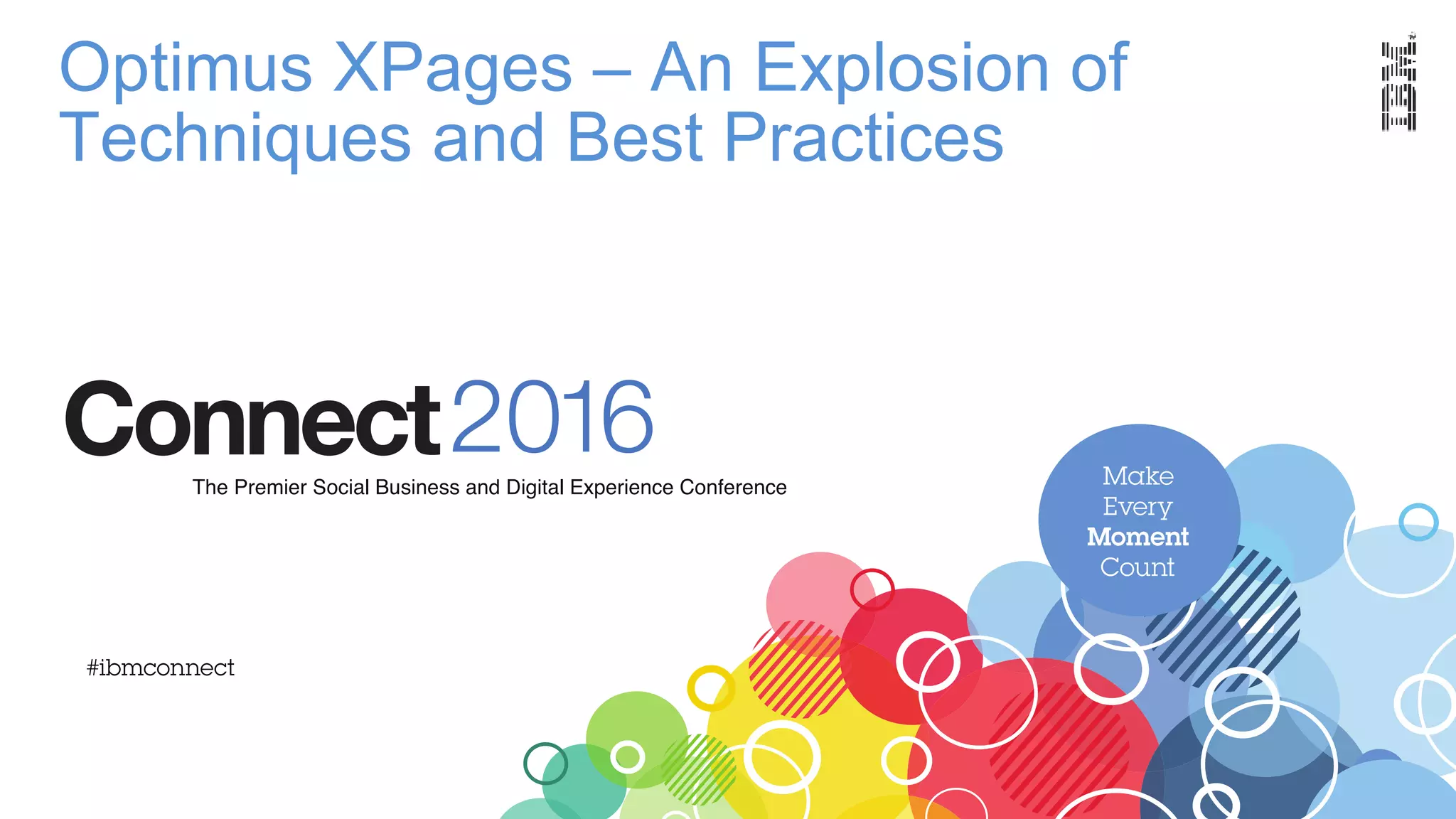 Optimus XPages – An Explosion of
Techniques and Best Practices
 