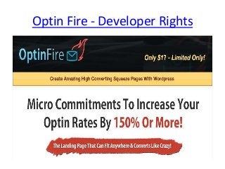 Optin Fire - Developer Rights
 