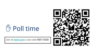 ✋ Poll time
Join at menti.com | use code 6831 9328
 