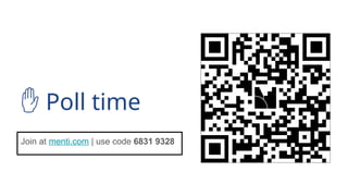 ✋ Poll time
Join at menti.com | use code 6831 9328
 