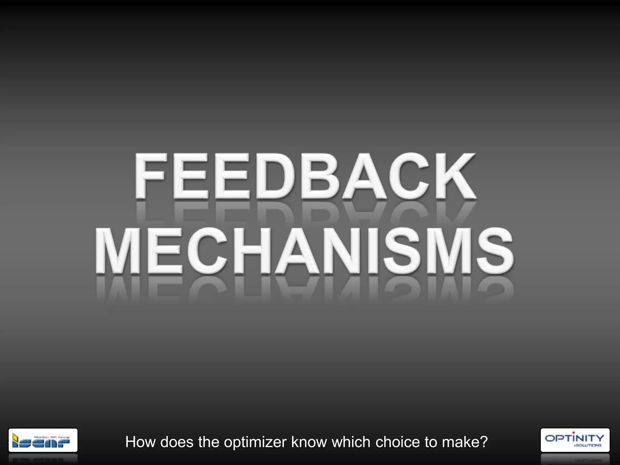 How does the optimizer know which choice to make?
 