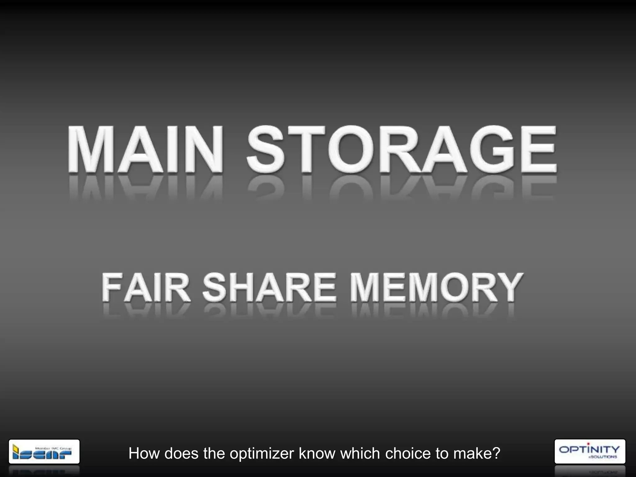 How does the optimizer know which choice to make?
 