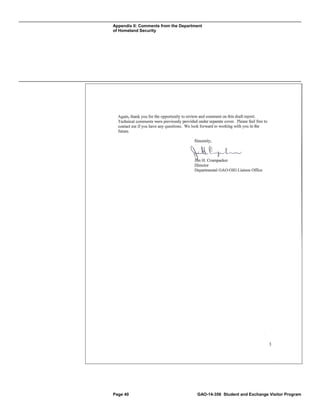 Appendix II: Comments from the Department
of Homeland Security

Page 40

GAO-14-356 Student and Exchange Visitor Program

 